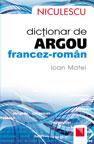 Dictionar de argou francez-roman / French-Romanian Slang Dictionary