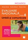 Evaluare Nationala clasa a VI-a. Limba si comunicare. Modele de teste pentru limba romana si limba engleza (L1)