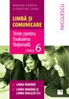 Limba si comunicare. Teste pentru Evaluarea Nationala. Clasa a VI-a. Limba romana, limba romana si limba engleza (L1)