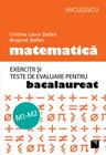 Matematica. Exercitii si teste de evaluare pentru bacalaureat. M1-M2