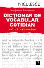 Dictionar de vocabular cotidian: valori expresive / A Dictionary of Contemporary Romanian Language in Use