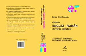 EDITURA - DICTIONAR ENGLEZ - ROMAN DE VERBE COMPLEXE (An english - romanian dictionary of complex verbs)