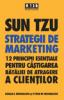 Cartea sun tzu - strategii de marketing