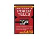 Caroâs book of poker tells, the psychology and body