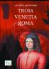 Cartea troia  venetia  roma