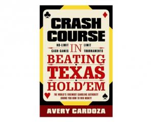Crash Course in Beating Texas Holda€&trade;em de Avery Cardoza