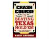 Crash course in beating texas holda€&trade;em de avery cardoza