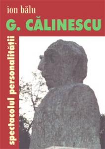 Cartea G. Calinescu, spectacolul personalitatii