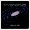 Album muzica  ambient heaven celestial drift