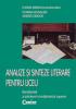 Eugen Simion (coord.) ,F. Rogalski ,A. Grigor  -Analize Si Sinteze Literare Pentru Liceu