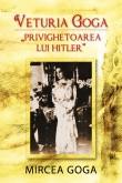 Mircea Goga -  Veturia Goga- "Privighetoarea lui Hitler"