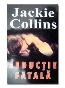 Jackie Collins - Seductie Fatala