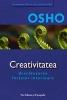 OSHO - Creativitatea - Descatusarea fortelor interioare