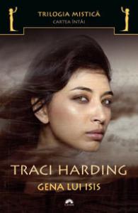 Traci Harding  -  Gena lui Isis (Trilogia mistica, vol. 1)