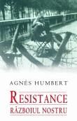 Agnes Humbert  -  Resistence. Razboiul nostru