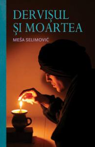 Mesa Selimovic -  Dervisul Si Moartea