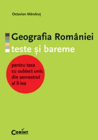 Octavian Mandrut  - Geografia Romaniei - Teste Si Bareme Sem. Ii 2009