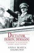 Anna Maria Sigmund -  Dictator,demon,demagog- Intrebari si raspunsuri despre Adolf Hitler