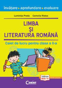 Luminita Preda ,Camelia Ristea  -  Limba Si Literatura Romana . Caiet De Lucru Cls. A II-A
