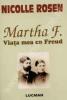 Martha F. " Viata mea cu Sigmund Freud " Nicolle Rosen