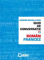 Carmen Mihaela Man  -   Ghid De Conversatie Roman-Francez