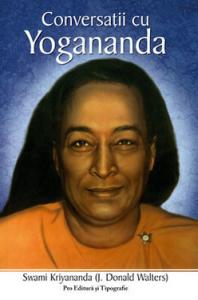 SWAMI KRIYANANDA - Conversatii cu Yogananda