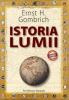 Ernst h. gombrich - istoria lumii -