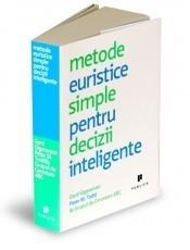 GERD GIGERENZER, PETER TODD, THE ABC RESEARCH GROUP -Metode euristice simple pentru decizii inteligente