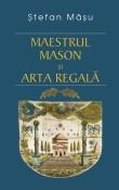 Stefan Masu -  Maestrul Mason si Arta Regala