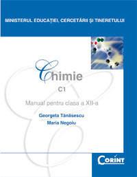 Georgeta Tanasescu , Maria Negoiu  -  CHIMIE C1 - Manual pentru clasa a XII-a