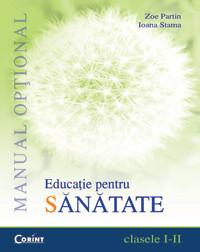 Zoe Partin , Ioana Stama  -  Manual Optional Educatie Pentru Sanatate Cls. I-II
