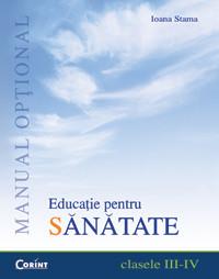 Ioana Stama  -  Manual Optional Educatie Pentru Sanatate Cls. III-IV