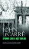 John le carre -  spionul care a iesit din joc