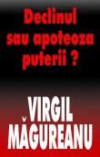 Virgil Magureanu -  Declinul sau apoteoza puterii?