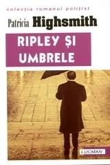 Ripley si umbrele " P. Highsmith