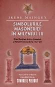 Irene Mainguy -  Simbolurile Masoneriei in mileniul III