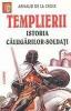 Templierii. Istoria calugarilor - soldati - Arnaud de la Croix