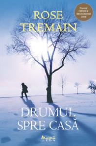 Rose Tremain - Drumul Spre Casa (Tl.)