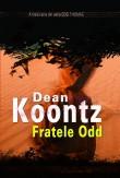 Dean Koontz -  Fratele Odd
