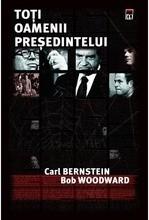 Bob Woodward ,  Carl Bernstein -  Toti oamenii presedintelui (saptamana financiara)