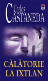 Carlos Castaneda -  Calatorie la Ixtlan