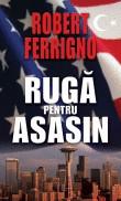Robert Ferrigno -  Ruga pentru asasin