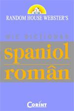 Random House Webster`s  -  Mic Dictionar Spaniol - Roman