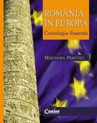 Minodora Perovici - Cronologie Ilustrata -Romania In Europa