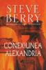 Steve berry -  conexiunea alexandria