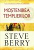 Steve Berry -  Mostenirea templierilor