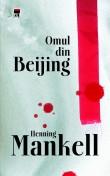 Henning Mankell -  Omul din Beijing