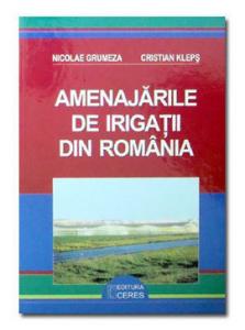 Grumeza Nicolae,Cristian Kleps -Amenajarile de irigatii in Romania