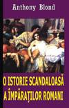 Anthony Blond -O Istorie Scandaloasa A Imparatilor Romani