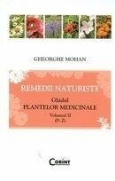 Gheorghe Mohan - Remedii naturiste. Ghidul plantelor medicinale, vol. 2 (P-Z) - editie de buzunar